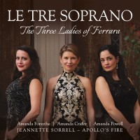 Le Tre Soprano: The Three Ladies of Ferrara