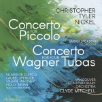 Christopher Tyler Nickel: Concerto for Piccolo • Concerto for Four Wagner Tubas