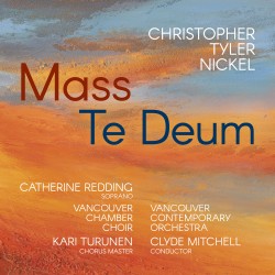 Christopher Tyler Nickel: Mass • Te Deum